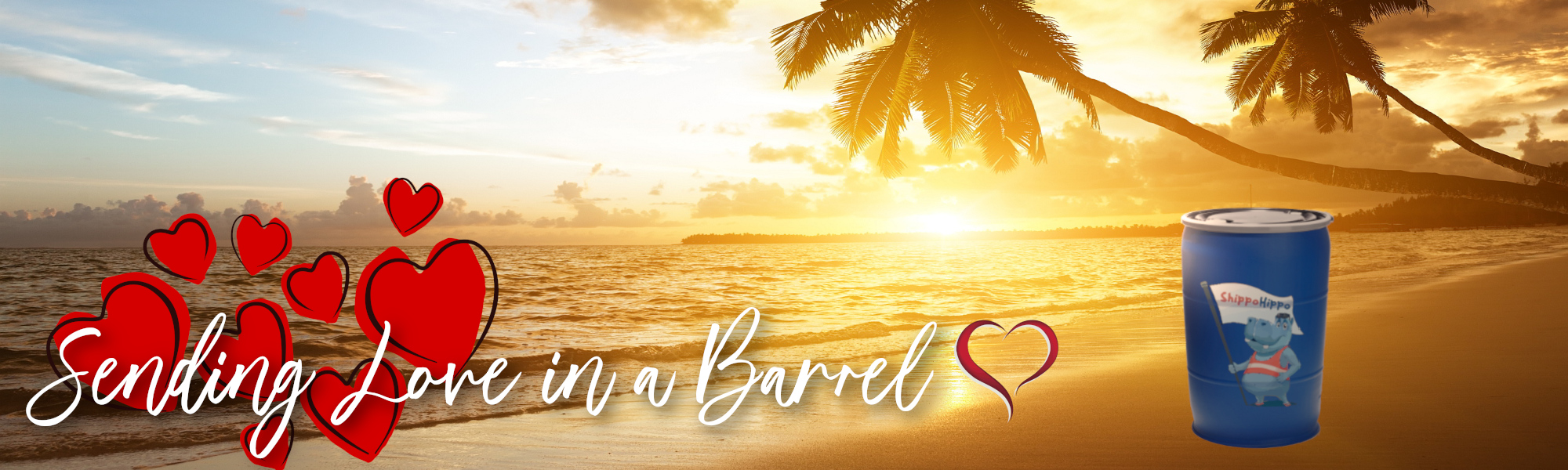 Sending love in a barrel